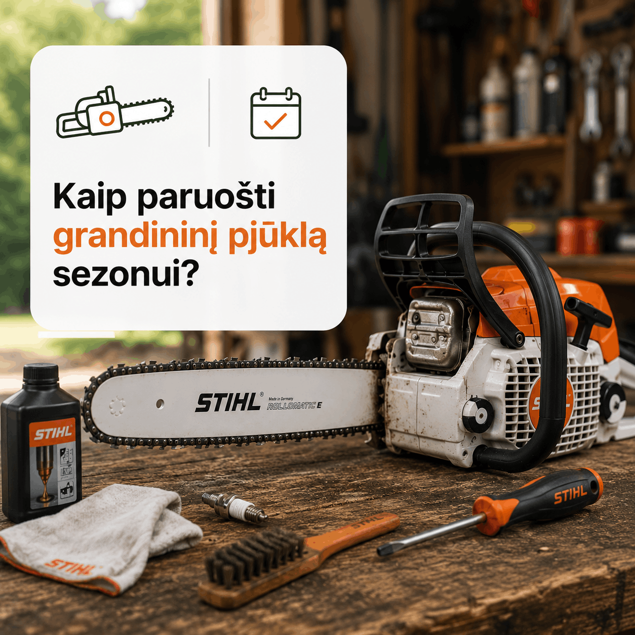 Kaip paruošti grandininį pjūklą sezonui? Praktinis kontrolinis sąrašas