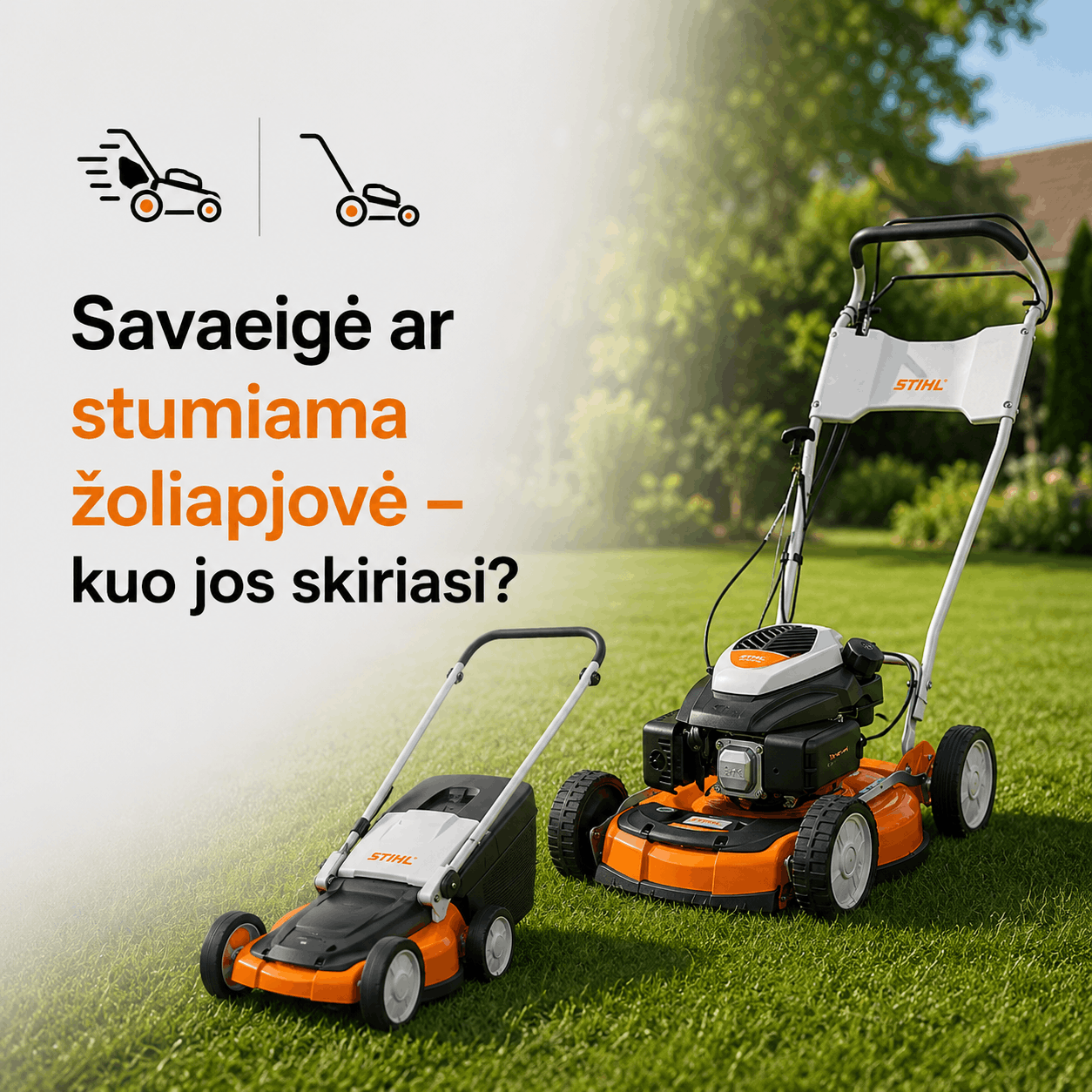 Savaeigė ar stumiama žoliapjovė – kuo jos skiriasi?